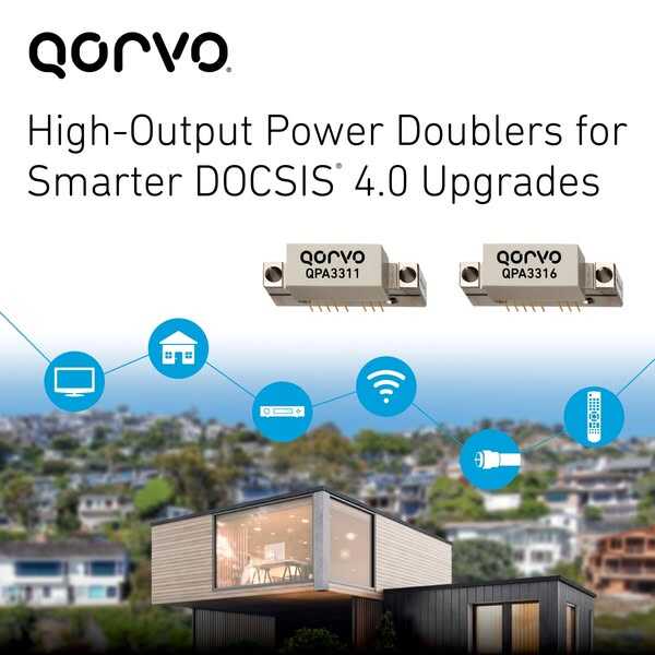 Qorvo推出高输出功率倍增器QPA3311和QPA3316,加速DOCSIS4.0向更智能高效演进插图1 《Qorvo推出高输出功率倍增器QPA3311和QPA3316,加速DOCSIS4.0向更智能高效演进》